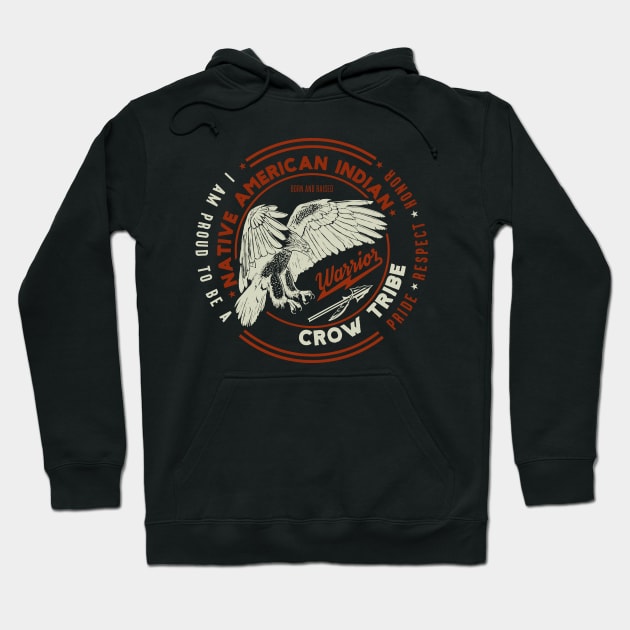 crow Tribe Native American Indian Proud Respect Honor Hoodie by The Dirty Gringo